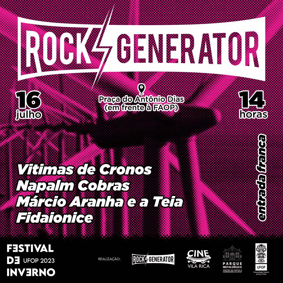 Flyer: Festival de Inverno UFOP · Rock Generator · Praça Antônio Dias · Ouro Preto/MG · 2023